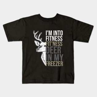 I'm Into Fitness Fit'ness Deer In My Freezer Hunting Deer Kids T-Shirt